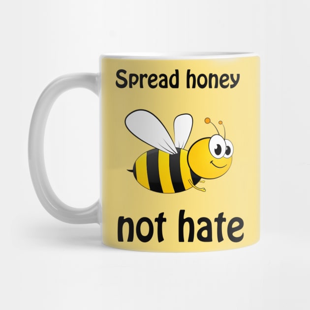 Spread honey not hate - cute & funny pun to bee happy by punderful_day